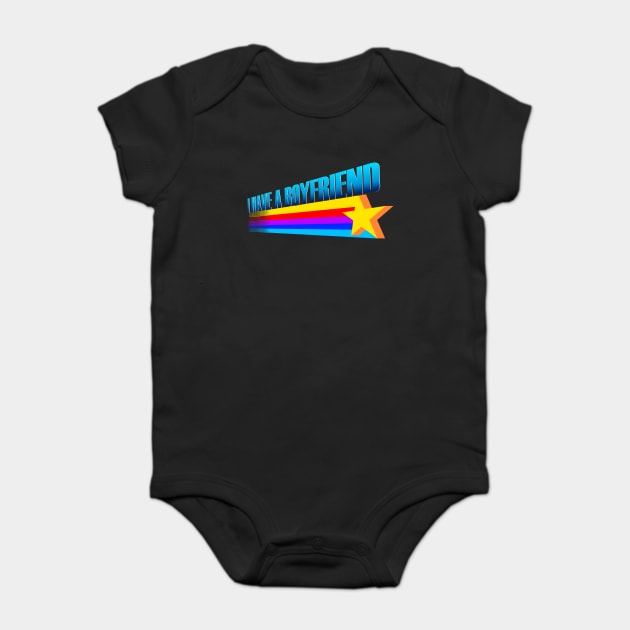 I Have A Boyfriend Baby Bodysuit by dumbshirts